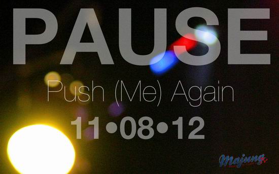 Pause Push (Me) Again Concert