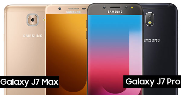 Galaxy J7 Pro และ Galaxy J7 Max