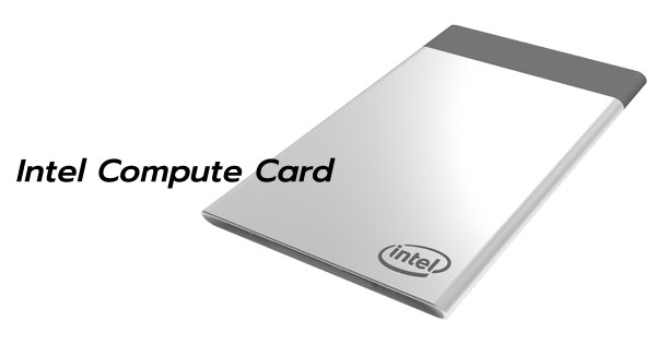 Intel เปิดตัว Compute Card