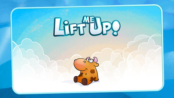 Lift Me Up!