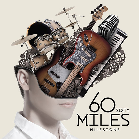  60 Miles ส่งอัลบั้ม ชุด 2 Milestone ยืนหยัดแนวเพลงแน่วแน่