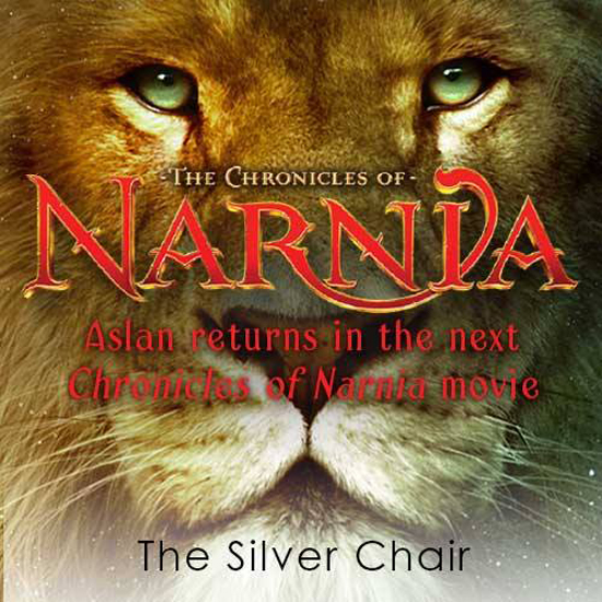 The Chronicles of Narnia : The Silver Chair